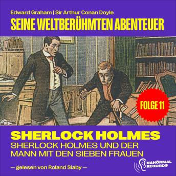 [German] - Sherlock Holmes und der Mann mit den sieben Frauen (Seine weltberühmten Abenteuer, Folge 11)