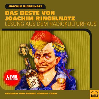 [German] - Das Beste von Joachim Ringelnatz: Lesung aus dem Radiokulturhaus