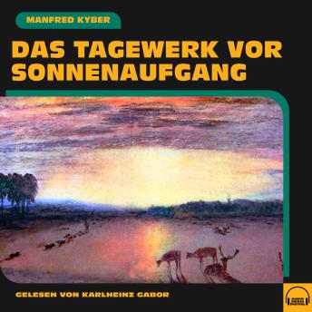 [German] - Das Tagewerk vor Sonnenaufgang