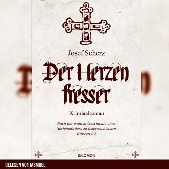 [German] - Der Herzenfresser: Nach der wahren Geschichte eines Serienmörders im österreichischen Kaiserreich