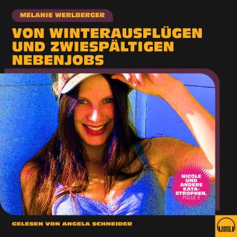 [German] - Nicole und andere Katastrophen, Folge 3: Von Winterausflügen und zwiespältigen Nebenjobs