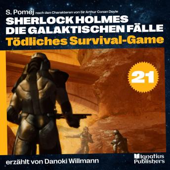 [German] - Tödliches Survival-Game (Sherlock Holmes - Die galaktischen Fälle, Folge 21)
