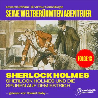 [German] - Sherlock Holmes und die Spuren auf dem Estrich (Seine weltberühmten Abenteuer, Folge 13)
