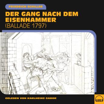 [German] - Der Gang nach dem Eisenhammer: Ballade 1797