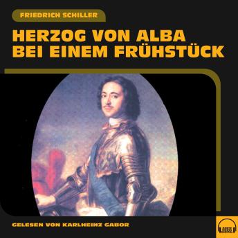 [German] - Herzog von Alba bei einem Frühstück