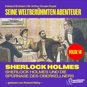 [German] - Sherlock Holmes und die Spürnase des Oberkellners (Seine weltberühmten Abenteuer, Folge 14)