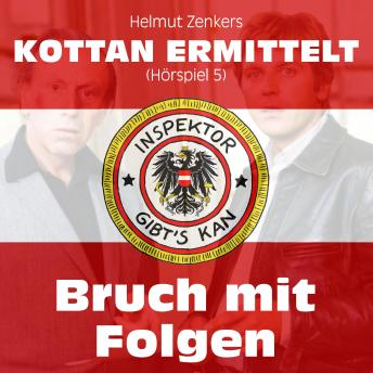 [German] - Kottan ermittelt: Bruch mit Folgen (Hörspiel 5)