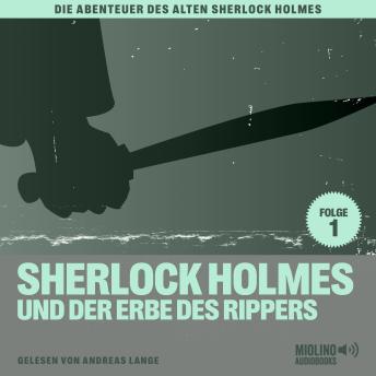 [German] - Sherlock Holmes und der Erbe des Rippers (Die Abenteuer des alten Sherlock Holmes, Folge 1)