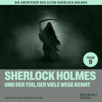 [German] - Sherlock Holmes und der Tod, der viele Wege kennt (Die Abenteuer des alten Sherlock Holmes, Folge 9)