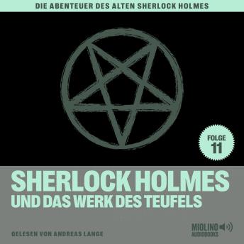 [German] - Sherlock Holmes und das Werk des Teufels (Die Abenteuer des alten Sherlock Holmes, Folge 11)
