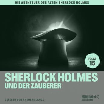 [German] - Sherlock Holmes und der Zauberer (Die Abenteuer des alten Sherlock Holmes, Folge 15)