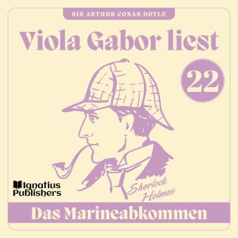 [German] - Das Marineabkommen: Viola Gabor liest Sherlock Holmes, Folge 22