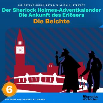 [German] - Die Beichte (Der Sherlock Holmes-Adventkalender: Die Ankunft des Erlösers, Folge 6)