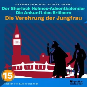 [German] - Die Verehrung der Jungfrau (Der Sherlock Holmes-Adventkalender: Die Ankunft des Erlösers, Folge 15)