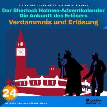 [German] - Verdammnis und Erlösung (Der Sherlock Holmes-Adventkalender: Die Ankunft des Erlösers, Folge 24)