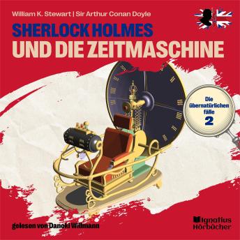 [German] - Sherlock Holmes und die Zeitmaschine (Die übernatürlichen Fälle, Folge 2)