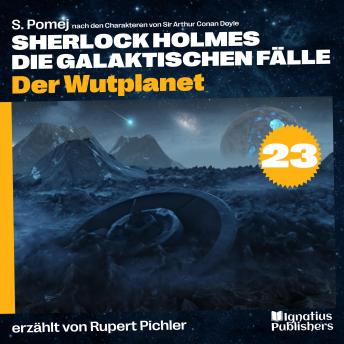 [German] - Der Wutplanet (Sherlock Holmes - Die galaktischen Fälle, Folge 23)