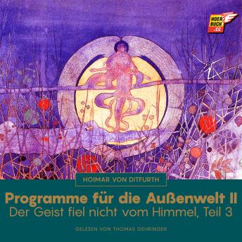 [German] - Programme für die Außenwelt II (Der Geist fiel nicht vom Himmel - Teil 3)