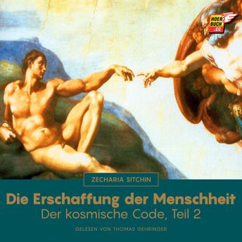 [German] - Die Erschaffung der Menschheit (Der kosmische Code - Teil 2)