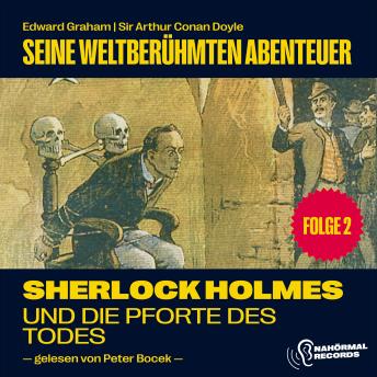 [German] - Sherlock Holmes und die Pforte des Todes (Seine weltberühmten Abenteuer, Folge 2)