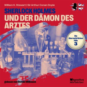 [German] - Sherlock Holmes und der Dämon des Arztes (Die übernatürlichen Fälle, Folge 3)