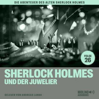 [German] - Sherlock Holmes und der Juwelier (Die Abenteuer des alten Sherlock Holmes, Folge 26)
