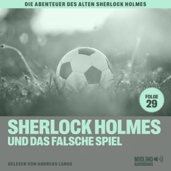 [German] - Sherlock Holmes und das falsche Spiel (Die Abenteuer des alten Sherlock Holmes, Folge 29)