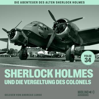 [German] - Sherlock Holmes und die Vergeltung des Colonels (Die Abenteuer des alten Sherlock Holmes, Folge 34)