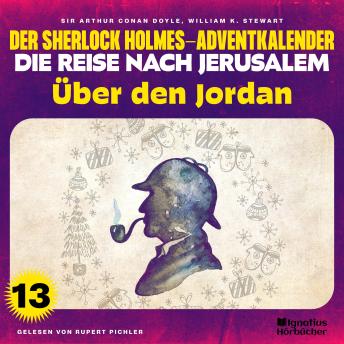 [German] - Über den Jordan (Der Sherlock Holmes-Adventkalender - Die Reise nach Jerusalem, Folge 13)
