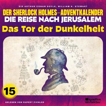 [German] - Das Tor der Dunkelheit (Der Sherlock Holmes-Adventkalender - Die Reise nach Jerusalem, Folge 15)