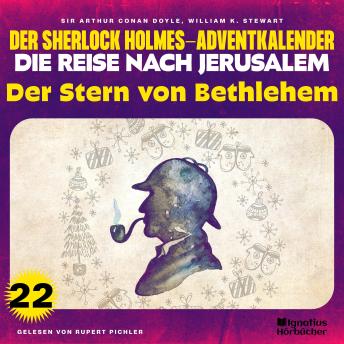 [German] - Der Stern von Bethlehem (Der Sherlock Holmes-Adventkalender - Die Reise nach Jerusalem, Folge 22)