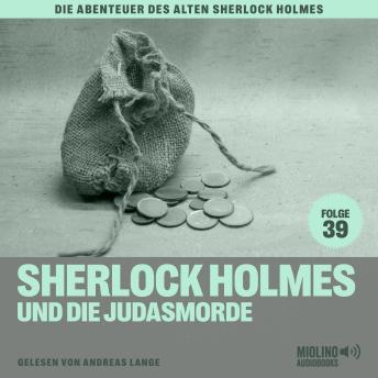 [German] - Sherlock Holmes und die Judasmorde (Die Abenteuer des alten Sherlock Holmes, Folge 39)