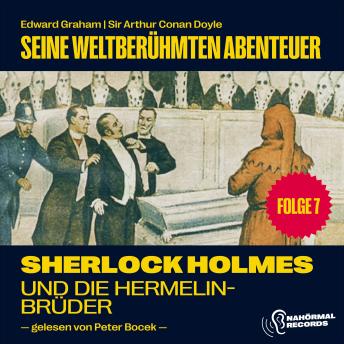 [German] - Sherlock Holmes und die Hermelinbrüder (Seine weltberühmten Abenteuer, Folge 7)