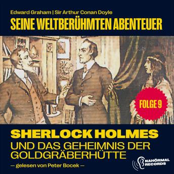 [German] - Sherlock Holmes und das Geheimnis der Goldgräberhütte (Seine weltberühmten Abenteuer, Folge 9)