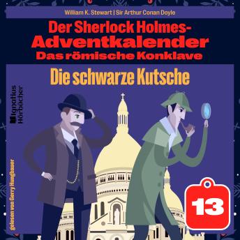 [German] - Die schwarze Kutsche (Der Sherlock Holmes-Adventkalender: Das römische Konklave, Folge 13)