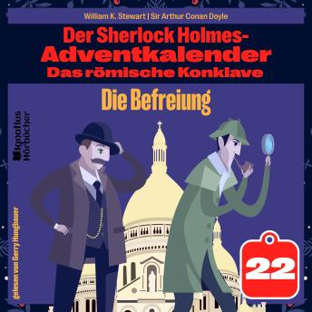 [German] - Die Befreiung (Der Sherlock Holmes-Adventkalender: Das römische Konklave, Folge 22)