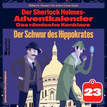 [German] - Der Schwur des Hippokrates (Der Sherlock Holmes-Adventkalender: Das römische Konklave, Folge 23)