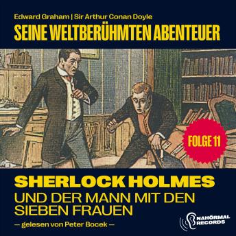 [German] - Sherlock Holmes und der Mann mit den sieben Frauen (Seine weltberühmten Abenteuer, Folge 11)
