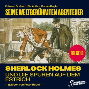 [German] - Sherlock Holmes und die Spuren auf dem Estrich (Seine weltberühmten Abenteuer, Folge 13)