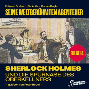 [German] - Sherlock Holmes und die Spürnase des Oberkellners (Seine weltberühmten Abenteuer, Folge 14)