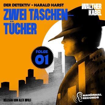 [German] - Zwei Taschentücher (Der Detektiv-Harald Harst, Folge 1)
