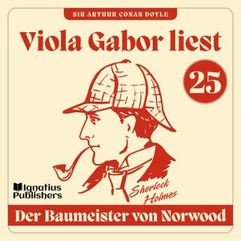 [German] - Der Baumeister von Norwood: Viola Gabor liest Sherlock Holmes, Folge 25