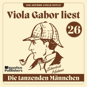 [German] - Die tanzenden Männchen: Viola Gabor liest Sherlock Holmes, Folge 26