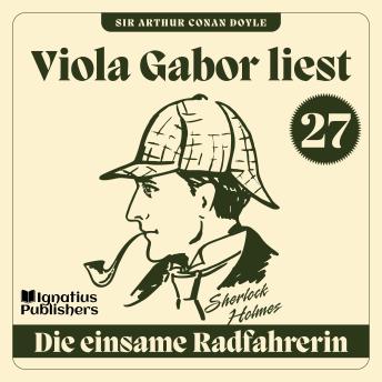 [German] - Die einsame Radfahrerin: Viola Gabor liest Sherlock Holmes, Folge 27