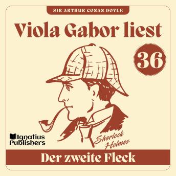 [German] - Der zweite Fleck: Viola Gabor liest Sherlock Holmes, Folge 36