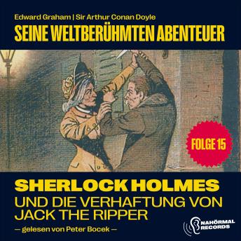 [German] - Sherlock Holmes und die Verhaftung von Jack the Ripper (Seine weltberühmten Abenteuer, Folge 15)