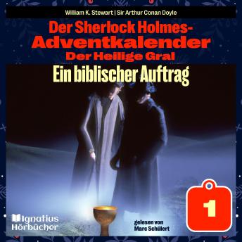 [German] - Ein biblischer Auftrag (Der Sherlock Holmes-Adventkalender: Der Heilige Gral, Folge 1)
