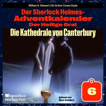 [German] - Die Kathedrale von Canterbury (Der Sherlock Holmes-Adventkalender: Der Heilige Gral, Folge 6)