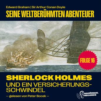 [German] - Sherlock Holmes und ein Versicherungsschwindel (Seine weltberühmten Abenteuer, Folge 16)