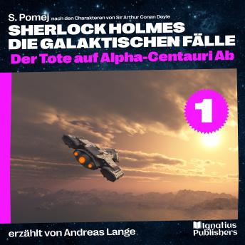 [German] - Der Tote auf Alpha-Centauri Ab (Sherlock Holmes - Die galaktischen Fälle, Folge 1)